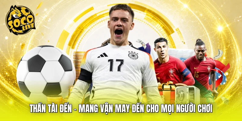 Thần Tài Đến - Mang vận may đến cho mọi người chơi