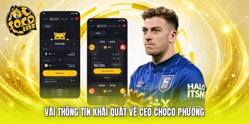 Vài thông tin khái quát về CEO CHOCO Phương